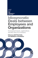 Idiosyncratic Deals Between Employees and Organizations: Conceptual Issues, Applications and the Role of Co-Workers