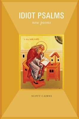 Idiot Psalms: New Poems - Cairns, Scott