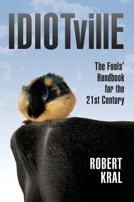 Idiotville - Kral, Robert