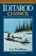 Iditarod Classics: Tales of the Trail from the Men and Women Who Race Across Alaska - Freedman, Lew, and Van Zyle, Jon