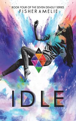 Idle: Book Four of The Seven Deadly Series - Westring, Hollie, and Amelie, Fisher