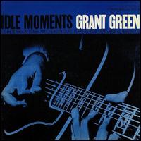 Idle Moments - Grant Green