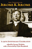 Idle Thoughts on Jerome K Jerome: A 150th Anniversary Celebration