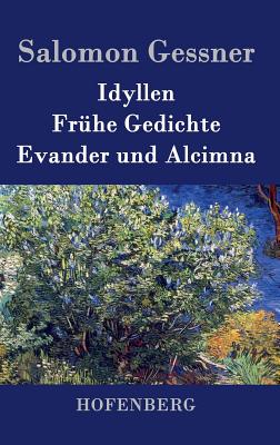 Idyllen / Frhe Gedichte / Evander und Alcimna - Gessner, Salomon