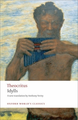 Idylls - Theocritus, and Verity, Anthony, and Hunter, Richard (Introduction by)