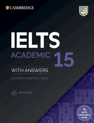 Ielts 15 Academic Student's Book with Answers with Audio with Resource Bank: Authentic Practice Tests - Cambridge University Press (Creator)