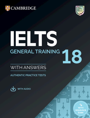 IELTS 18 General Training Student's Book with Answers with Audio with Resource Bank: Authentic Practice Tests - 