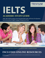 IELTS Academic Study Guide 2020-2021: IELTS Academic Exam Prep Book With Audio and Practice Test Questions for the International English Language Testing System Exam