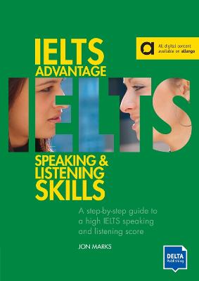 IELTS Advantage Speaking and Listening Skills: A step-by-step guide to a high IELTS speaking and listening score. Book - Marks, Jonathan