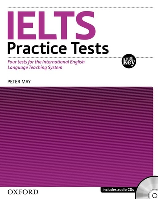 IELTS Practice Tests:: With explanatory key and Audio CDs (2) Pack - May, Peter