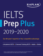 Ielts Prep Plus 2019-2020: 6 Academic Ielts + 2 General Training Ielts + Audio + Online