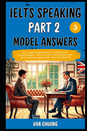 Ielts Speaking Part 2 Model Answers: 65+ Perfect Model Answers To "Describe An Event/Occasion" Topic You Can't Miss To Boost Your IELTS Speaking Score to 8.0+ Like a Pro (Book 3)!