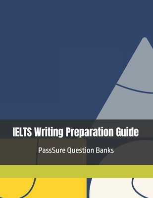 IELTS Writing Preparation Guide - Question Banks, Passsure