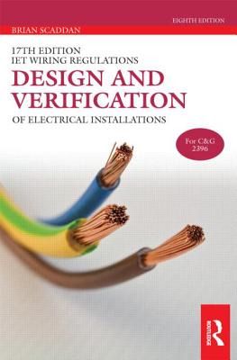 Iet Wiring Regulations: Design and Verification of Electrical Installations - Scaddan, Brian