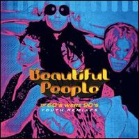 If 60's Were 90's [Youth Remixes] - Beautiful People