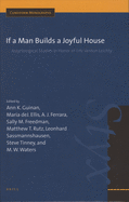 If a Man Builds a Joyful House: Assyriological Studies in Honor of Erle Verdun Leichty: Assyriological Studies in Honor of Erle Verdun Leichty