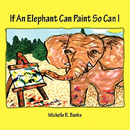 If an Elephant Can Paint So Can I