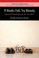 If Books Fail, Try Beauty: An Ethnography of Educated Womanhood in the New East Africa