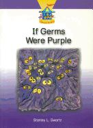If Germs Were Purple