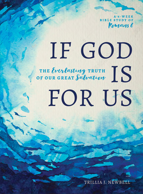 If God Is for Us: The Everlasting Truth of Our Great Salvation - Newbell, Trillia J