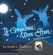 If Grandma Were Here: A Book of Memories