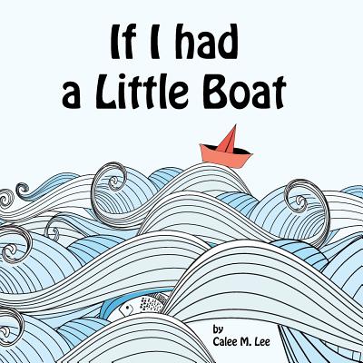 If I had a Little Boat - Lee, Calee M