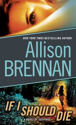 If I Should Die (with Bonus Novella Love Is Murder): A Novel of Suspense - Brennan, Allison