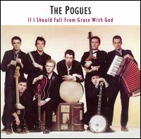 If I Should Fall From Grace With God: Expanded & Remastered - The Pogues