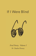 If I Were Blind: Feral Poetry