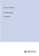 If I Were King: in large print