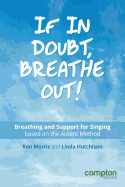 If in Doubt, Breathe Out!: Breathing and Support Based on the Accent Method