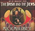 If It Wasn't for the Irish and the Jews