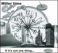 If It's Not One Thing... - Jim Miller Time