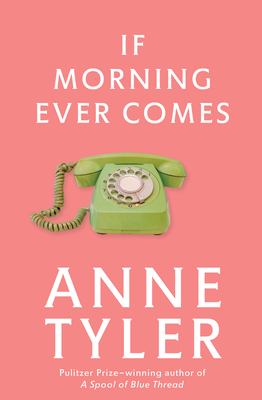 If Morning Ever Comes - Tyler, Anne