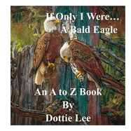 If Only I Were...a Bald Eagle: An Angel's Gift!