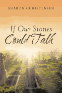 If Our Stones Could Talk