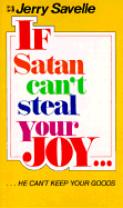 If Satan Cant Steal Your Joy, He Can't Keep Your Goods
