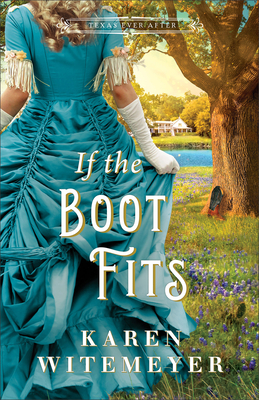 If the Boot Fits - Witemeyer, Karen