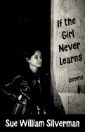 If the Girl Never Learns: Poems