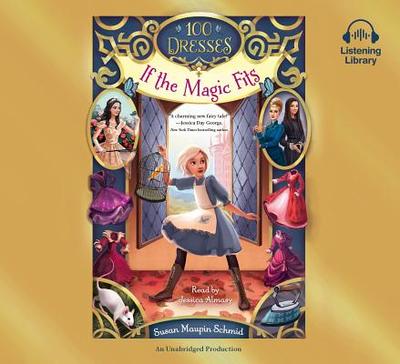 If the Magic Fits - Schmid, Susan Maupin, and Almasy, Jessica (Read by)