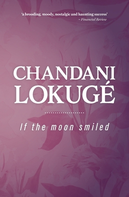 If the Moon Smiled - Lokuge, Chandani