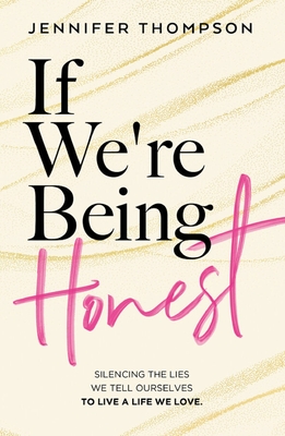 If We're Being Honest - Thompson, Jennifer