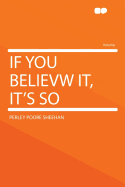 If You Believw It, It's So