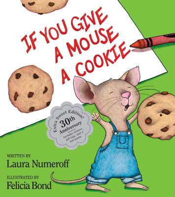 If You Give a Mouse a Cookie: Extra Sweet Edition - Numeroff, Laura Joffe