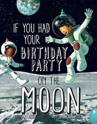 If You Had Your Birthday Party on the Moon - Lapin, Joyce