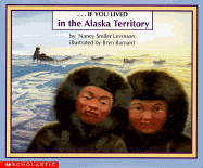 If You Lived in the Alaska Territory - Levinson, Nancy Smiler