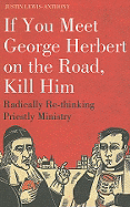If You Meet George Herbert on the Road, Kill Him: Radically Re-Thinking Priestly Ministry