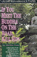 If You Meet the Buddha on the Road, Kill Him - Kopp, Sheldon B, and McConnohie, Michael (Read by)