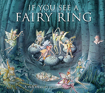 If You See a Fairy Ring: A Rich Treasury of Classic Fairy Poems - 