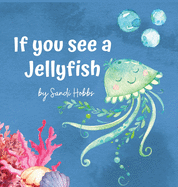 If you see a Jellyfish